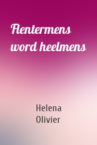 Flentermens word heelmens