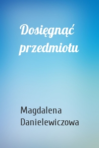 Dosięgnąć przedmiotu