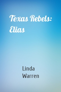 Texas Rebels: Elias