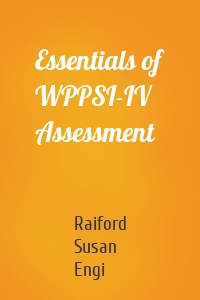 Essentials of WPPSI-IV Assessment