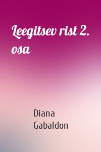 Leegitsev rist 2. osa