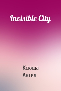 Invisible City