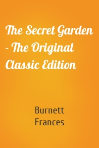 The Secret Garden - The Original Classic Edition