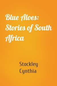Blue Aloes: Stories of South Africa