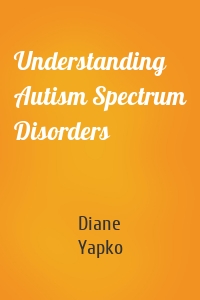 Understanding Autism Spectrum Disorders