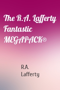 The R.A. Lafferty Fantastic MEGAPACK®
