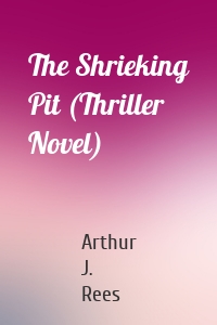 The Shrieking Pit (Thriller Novel)