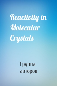 Reactivity in Molecular Crystals