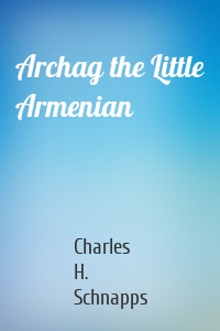 Archag the Little Armenian