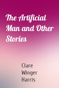 The Artificial Man and Other Stories