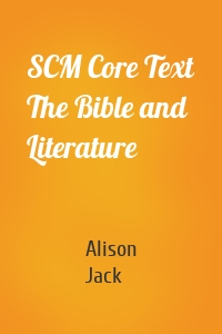 SCM Core Text The Bible and Literature