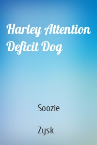 Harley Attention Deficit Dog
