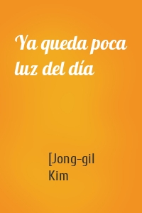 Ya queda poca luz del día