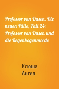 Professor van Dusen, Die neuen Fälle, Fall 24: Professor van Dusen und die Regenbogenmorde