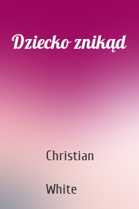 Dziecko znikąd