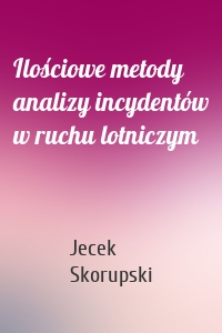 Ilościowe metody analizy incydentów w ruchu lotniczym