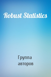 Robust Statistics