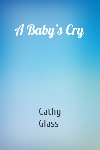 A Baby’s Cry