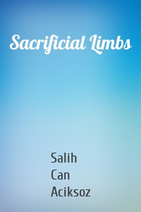 Sacrificial Limbs