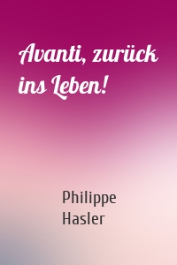 Avanti, zurück ins Leben!