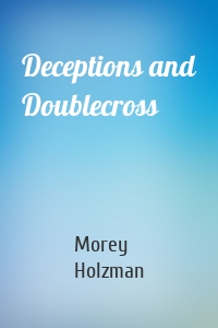 Deceptions and Doublecross