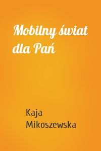 Mobilny świat dla Pań