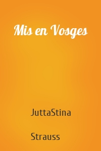 Mis en Vosges