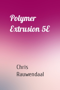 Polymer Extrusion 5E