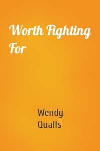 Worth Fighting For