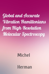 Global and Accurate Vibration Hamiltonians from High-Resolution Molecular Spectroscopy