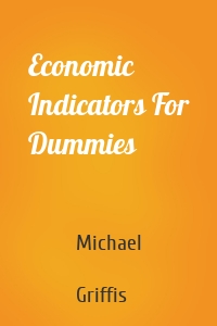 Economic Indicators For Dummies