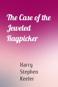 The Case of the Jeweled Ragpicker