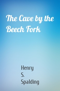 The Cave by the Beech Fork