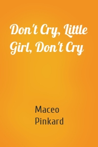 Don't Cry, Little Girl, Don't Cry