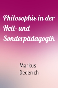 Philosophie in der Heil- und Sonderpädagogik