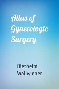 Atlas of Gynecologic Surgery