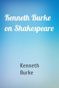 Kenneth Burke on Shakespeare