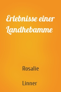 Erlebnisse einer Landhebamme