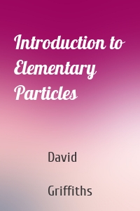 Introduction to Elementary Particles