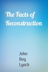 The Facts of Reconstruction