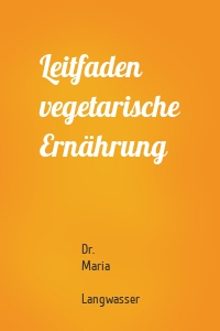 Leitfaden vegetarische Ernährung