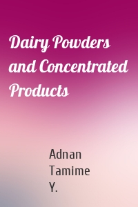 Dairy Powders and Concentrated Products