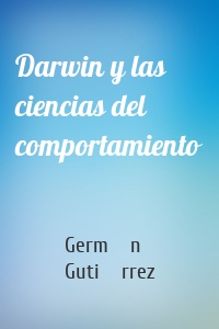 Darwin y las ciencias del comportamiento