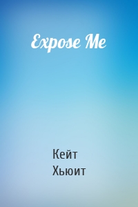 Expose Me