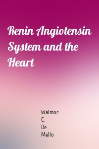 Renin Angiotensin System and the Heart