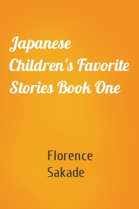 Japanese Children's Favorite Stories Book One