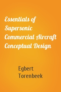 Essentials of Supersonic Commercial Aircraft Conceptual Design