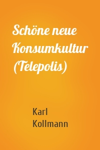 Schöne neue Konsumkultur (Telepolis)