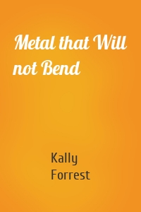 Metal that Will not Bend