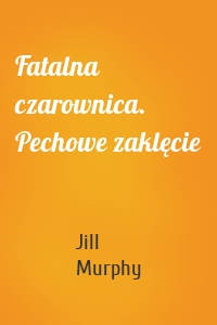 Fatalna czarownica. Pechowe zaklęcie